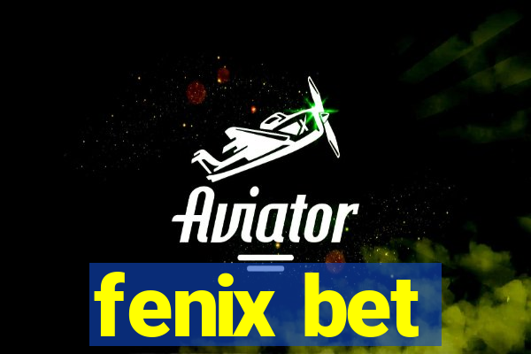 fenix bet